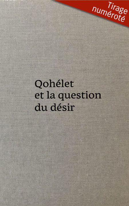 Qohélet et la question du désir - Éd. Limitée