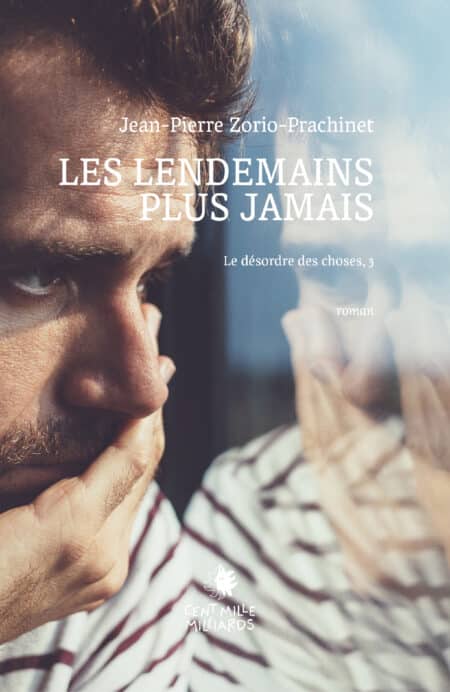 Couverture du livre Les lendemains plus jamais de Jean-Pierre Zorio-Prachinet : un homme et son reflet dans la vitre